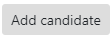 Add candidate button